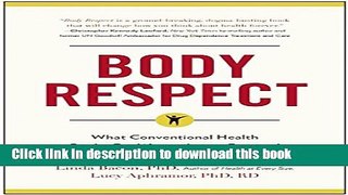 Books Body Respect: What Conventional Health Books Get Wrong, Leave Out, and Just Plain Fail to