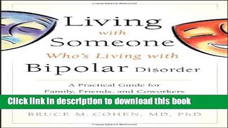Ebook Living With Someone Who s Living With Bipolar Disorder: A Practical Guide for Family,