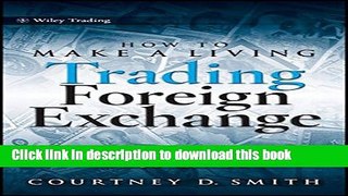 Books How to Make a Living Trading Foreign Exchange: A Guaranteed Income for Life Free Download