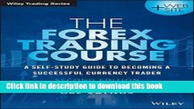 Books The Forex Trading Course: A Self-Study Guide to Becoming a Successful Currency Trader (Wiley