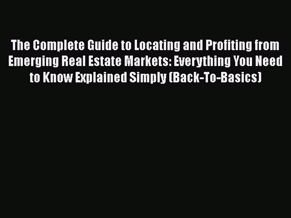 READ book  The Complete Guide to Locating and Profiting from Emerging Real Estate Markets: