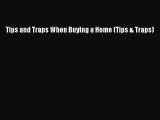 READ book  Tips and Traps When Buying a Home (Tips & Traps)  Full E-Book
