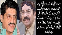 Murad Ali Shah Personally Corrupt Aadmi Hai Log Kuch Der Baad Qaim Ali Shah Ko Yaad Krain Gae- Mohammad Tahir