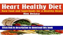 Books Heart Healthy Diet: Raw Food and Superfoods for a Healthy Heart Full Online