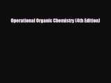 behold Operational Organic Chemistry (4th Edition)