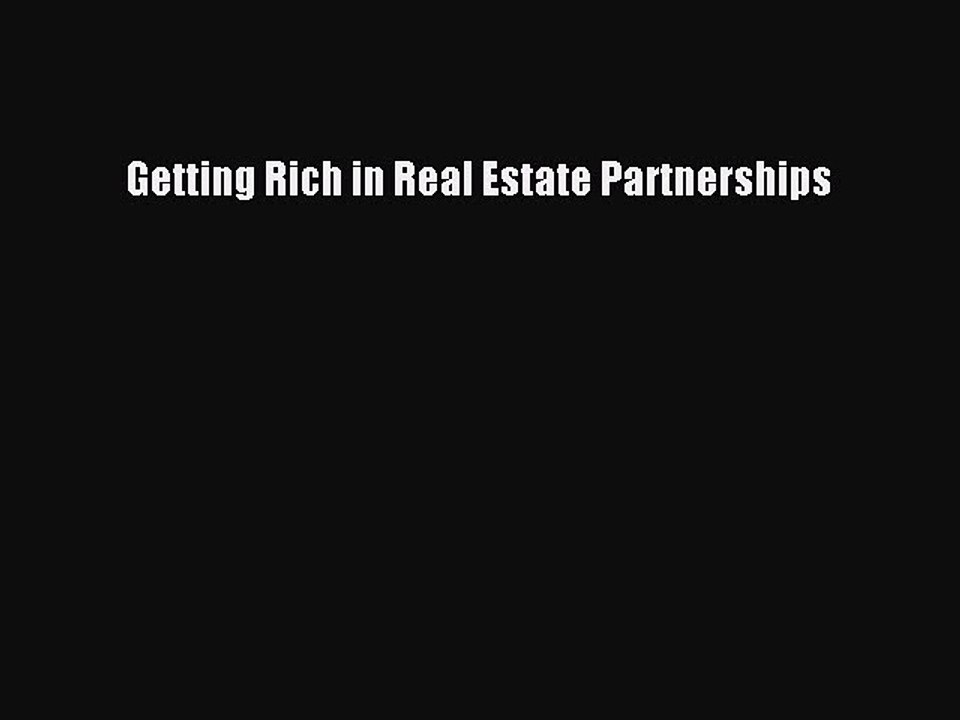 READ book  Getting Rich in Real Estate Partnerships  Full E-Book