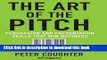 Ebook The Art of the Pitch: Persuasion and Presentation Skills that Win Business Free Online