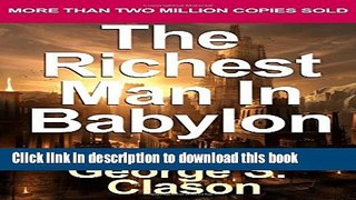 Ebook The Richest Man in Babylon: Classic Parables About Achieving Wealth And Personal Free Online