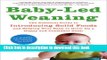 Books Baby-Led Weaning: The Essential Guide to Introducing Solid Foods-and Helping Your Baby to