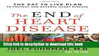 Books The End of Heart Disease: The Eat to Live Plan to Prevent and Reverse Heart Disease Free