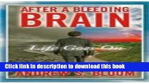 [Read PDF] After a Bleeding Brain: Life Goes on Ebook Online