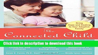 Books The Connected Child: Bring hope and healing to your adoptive family Free Online