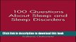 [Read PDF] 100 Questions About Sleep and Sleep Disorders Ebook Free