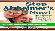 Ebook Stop Alzheimer s Now!: How to Prevent   Reverse Dementia, Parkinson s, ALS, Multiple