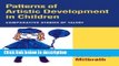 Books Patterns of Artistic Development in Children: Comparative Studies of Talent Free Online