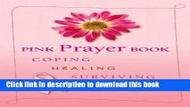 Ebook Pink Prayer Book: Coping, Healing, Surviving, Thriving Full Online KOMP