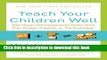 Books Teach Your Children Well: Why Values and Coping Skills Matter More Than Grades, Trophies, or