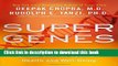 Books Super Genes: Unlock the Astonishing Power of Your DNA for Optimum Health and Well-Being Free