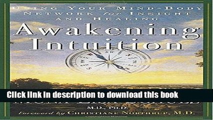 Books Awakening Intuition: Using Your Mind-Body Network for Insight and Healing Full Online KOMP