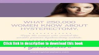 Books What 250,000 Women Know About Hysterectomy Full Online KOMP