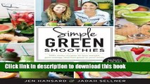 Ebook|Books} Simple Green Smoothies: 100  Tasty Recipes to Lose Weight, Gain Energy, and Feel