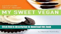 PDF  My Sweet Vegan: passionate about dessert [Paperback]  Free Books