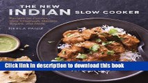Books The New Indian Slow Cooker: Recipes for Curries, Dals, Chutneys, Masalas, Biryani, and More