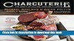 Ebook|Books} Charcuterie: The Craft of Salting, Smoking, and Curing (Revised and Updated) Free