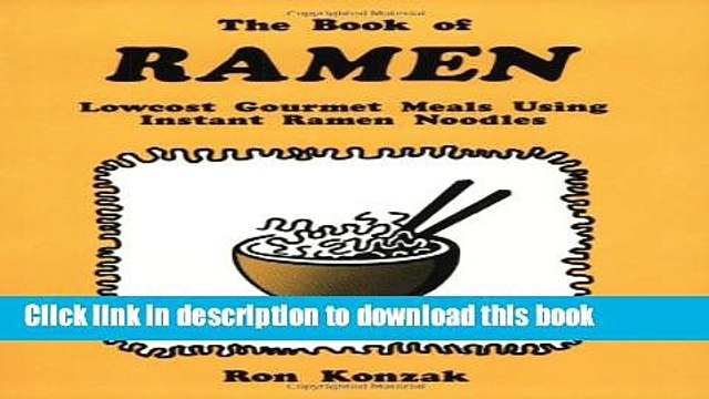 Download The Book of Ramen : Lowcost Gourmet Meals Using Instant Ramen Noodles Free Books