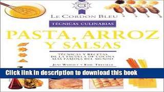 PDF  Pasta, arroz y salsas: Tecnicas y recetas de la escuela de cocina mas famosa del mundo (Le