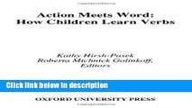 Books Action Meets Word: How Children Learn Verbs Full Download