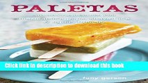 Books Paletas: Authentic Recipes for Mexican Ice Pops, Shaved Ice   Aguas Frescas Free Online