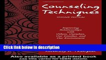 Ebook Counseling Techniques: Improving Relationships with Others, Ourselves, Our Families, and Our