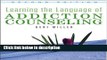 Ebook Learning the Language of Addiction Counseling Full Online