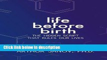 Ebook Life Before Birth: The Hidden Script That Rules Our Lives Full Online