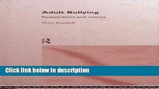 Books Adult Bullying: Perpetrators and Victims Free Online