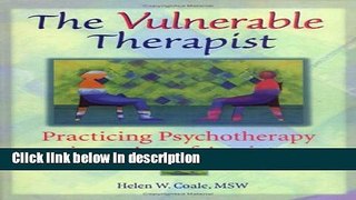 Books The Vulnerable Therapist: Practicing Psychotherapy in an Age of Anxiety (Advances in