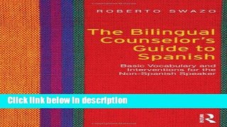 Books The Bilingual Counselor s Guide to Spanish: Basic Vocabulary and Interventions for the