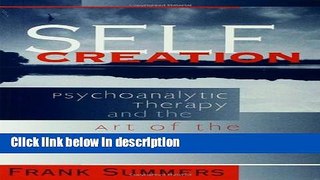 Books Self Creation: Psychoanalytic Therapy and the Art of the Possible Full Online