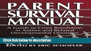 Books Parent Survival Manual: A Guide to Crisis Resolution in Autism and Related Developmental