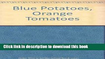 PDF  Blue Potatoes, Orange Tomatoes  Online