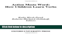 Ebook Action Meets Word: How Children Learn Verbs Free Online