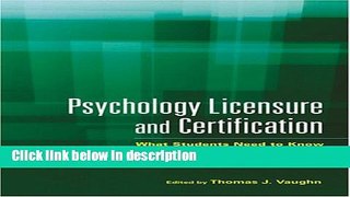 Ebook Psychology Licensure and Certification: What Students Need to Know Full Online
