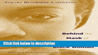 Ebook Behind the Mask of the Strong Black Woman: Voice and the Embodiment of a Costly Performance