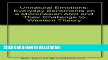 Ebook Unnatural Emotions: Everyday Sentiments on a Micronesian Atoll and Their Challenge to