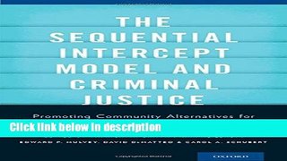 Books The Sequential Intercept Model and Criminal Justice: Promoting Community Alternatives for