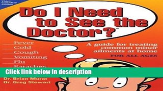 Ebook Do I Need to See the Doctor? A Guide for Treating Common Minor Ailments at Home for All Ages