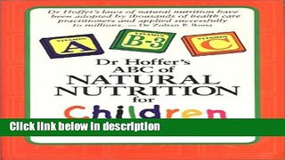 Ebook Dr. Hoffer s Guide to Natural Nutrition for Children: Eating Well for Pure Health Full Online