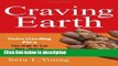 Ebook Craving Earth: Understanding Pica_the Urge to Eat Clay, Starch, Ice, and Chalk Full Online