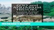 Ebook Zoo and Aquarium History: Ancient Animal Collections To Zoological Gardens Free Download